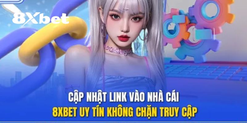 Link 8XBET không chặn